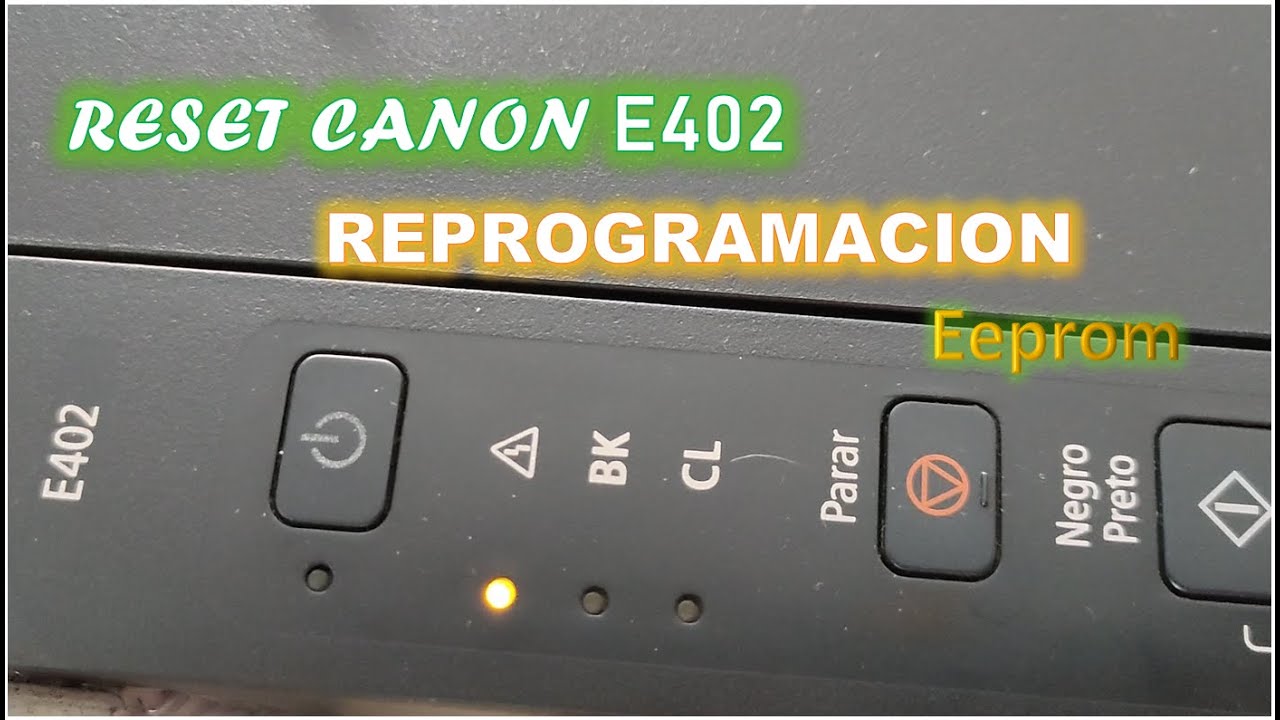 CANON E402, E471, MG2410, MG2510, MG2910, MG3010 G6010✨DESBLOQUEAR 5B00- 7  LED NARANJA Error 006✓💫 - YouTube