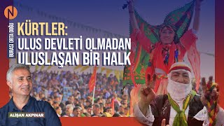 Ulus Devleti̇ Olmadan Uluslaşan Bi̇r Halkla Karşi Karşiyayiz