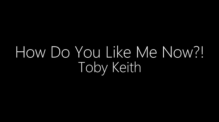 How do you like me now toby keith lyrics