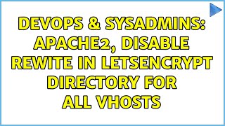 DevOps & SysAdmins: Apache2, disable rewite in letsencrypt directory for all vhosts Profile