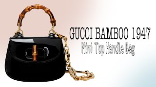 GUCCI BAMBOO 1947 Mini Top Handle Bag