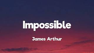 Download lagu James Arthur - Impossible (Lyrics)