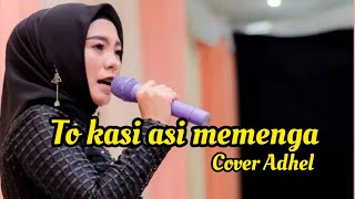 To Kasi - asi memengnga Cipt A. Makkulawu | Cover Adhel