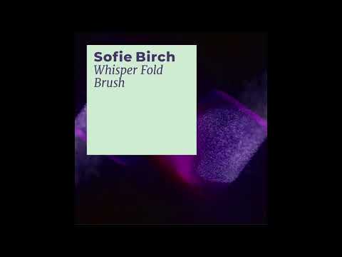 Sofie Birch — Sofie Birch — Whisper Fold Brush (2021) [Full album]