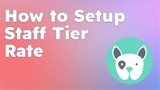How to Setup Staff Tier Rate | Scout Dog Walking Software