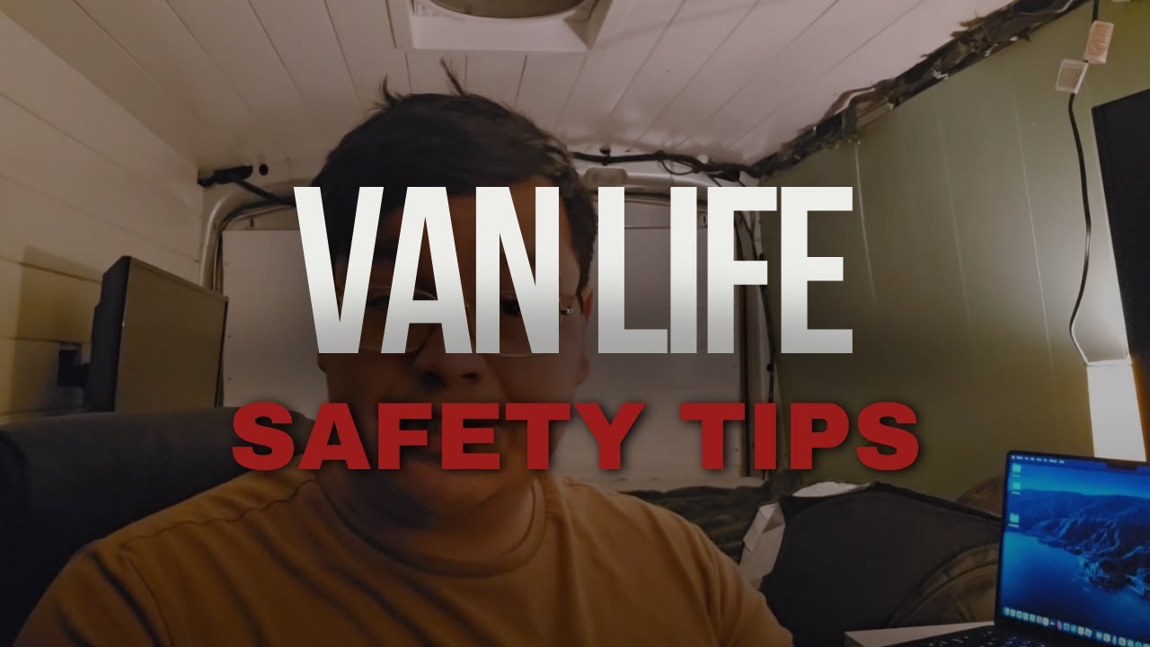 Van Life Safety Tips! - YouTube