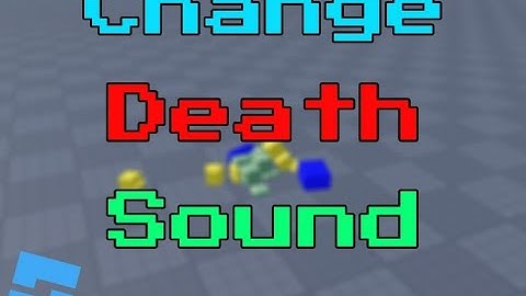 How to change death sound in roblox studio!