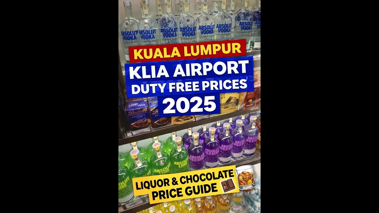 Kuala Lumpur KLIA Airport Duty Free Prices 2025 | Liquor & Chocolate Price Guide 🍫🥃
