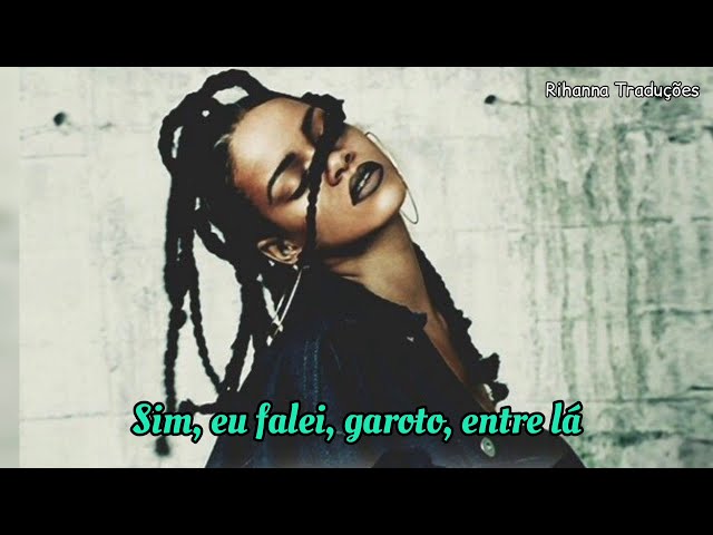 Yeah, I Said It (Tradução em Português) – Rihanna