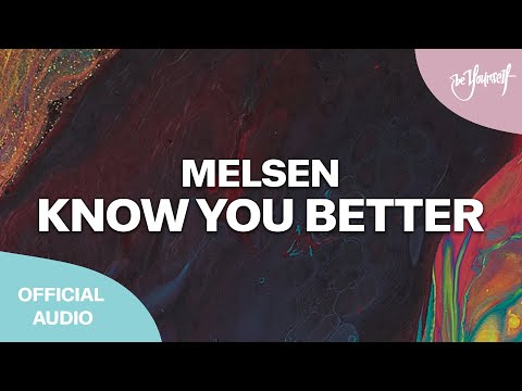 Melsen - Know You Better