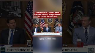 President Donald J. Trump Convenes the Cabinet at Camp David 🇺🇸