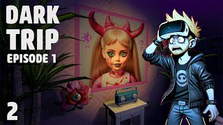 Dark Trip VR Broke my Reality