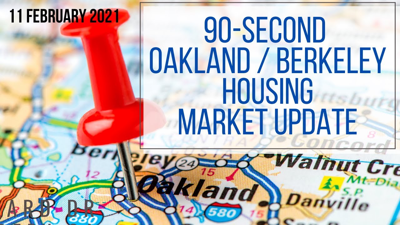 90-Second Market Stats Oakland Berkeley 11 Feb 2021 w/THINGS SELLERS SHOULD THINK ABOUT