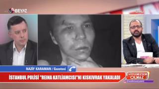 ''Reina Katliamcısı'' yakalandı!