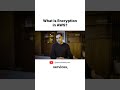 What is Encryption in AWS?