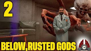Below, Rusted Gods | Part 2