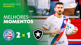 BAHIA 2 X 1 BOTAFOGO | MELHORES MOMENTOS | 18ª RODADA BRASILEIRÃO 2026 | ge.globo