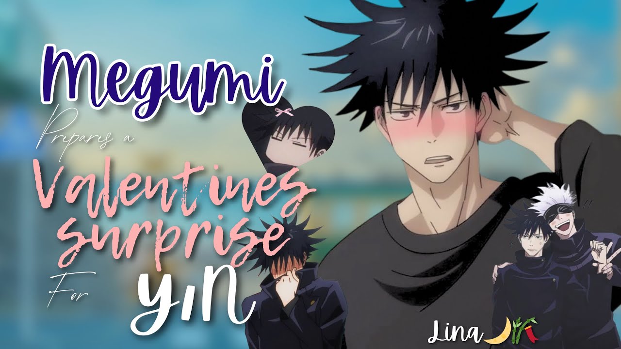 Megumi prepares Valentine’s surprise for Y/N 💐Megumi x Y/N JJK text story