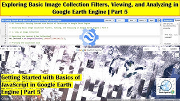 Exploring Basic Image Collection Filters, Viewing, and Analyzing in Google Earth Engine | Part 5