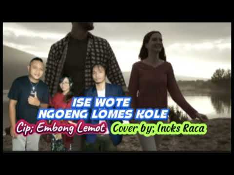 Ise Wote Ngoeng Lomes Kole Cover By Inoks Raca Cipt Embong Lemot Albyratusama9789 