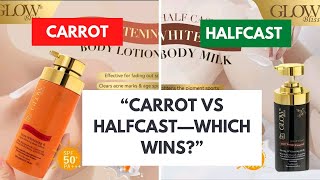 Glow Bliss Showdown: Carrot vs Halfcast - Which One Should You Use? I Tried It - Here Is The Truth