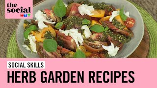 Herb garden recipes! | The Social