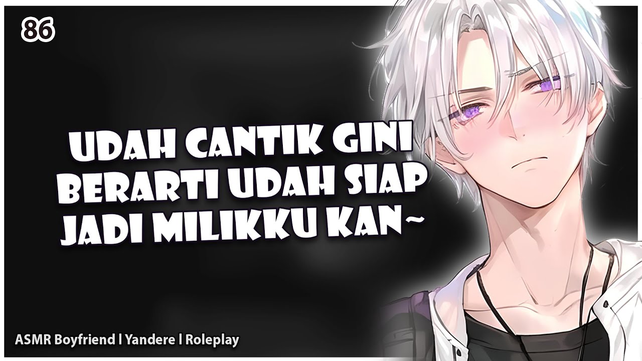 [ASMR YANDERE BOYFI] PEMBULLY SALTING LIAT KAMU DANDAN | KISS | ASMR COWOK | ROLEPLAY | INDONESIA