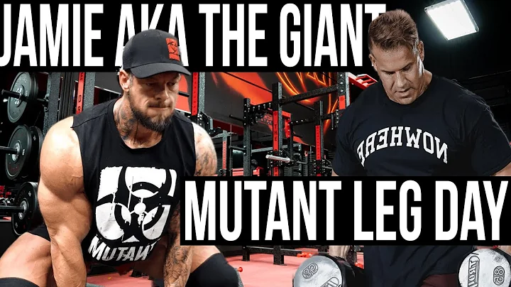 JAMIE THE GIANT | MUTANT LEG DAY