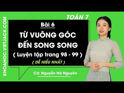 Video Toán học 7 - Bài 6 - Từ vuông góc tới song song (Luyện... - youtube