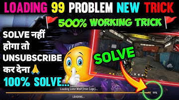 99 Loading problem ho raha hai Free Fire game Map me Nahin ja pa rahe 99% Loading problem Solve FF ?