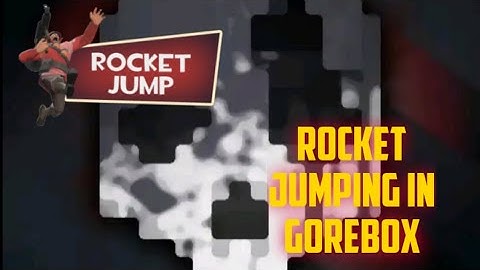 Rocket jumping in Gorebox!? (short video)