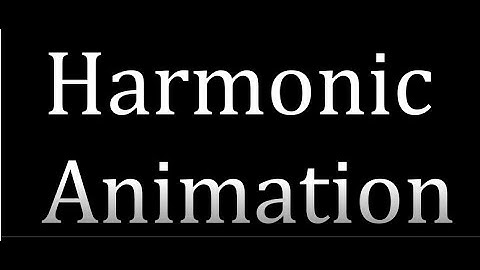 Harmonic Animation Pt 1 - Intro to Harmonics and their Animation