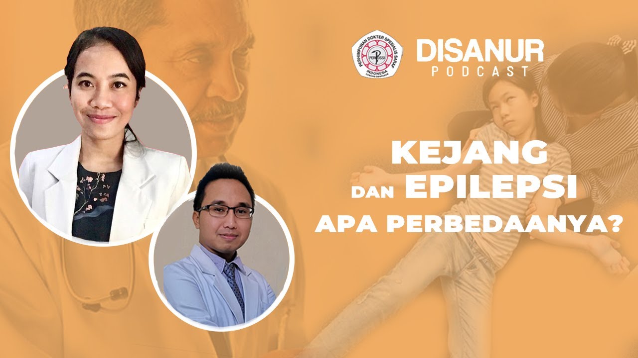 DISANUR Episode 4 - Kejang dan Epilepsi. Apa Perbedaannya?