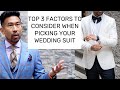 TOP 3 THINGS TO CONSIDER WHEN PICKING YOUR WEDDING SUIT IN 2021-2022