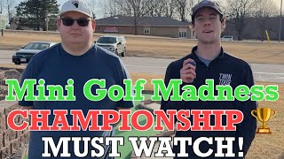 CHAMPIONSHIP MATCH for the 2025 Mini Golf Madness! Marty vs Danny (MUST WATCH!)