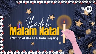 🔴 SIARAN LANGSUNG | Ibadah Malam Natal Tahun 2024 | GMIT Pniel Oebobo