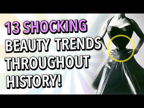 Video: In The Name Of Beauty: Weird Beauty Trends Of Different Years