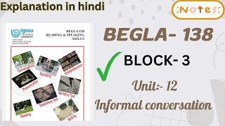 BEGLA-138 Unit- 12 Informal conversation ||easy easy explanation #ignou #begla138 #unit12