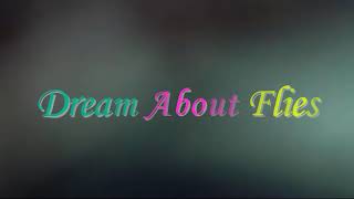 What Does It Mean When You Dream About  Flies