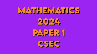 Mathematics 2024 May/June Paper 1 Answers | CSEC