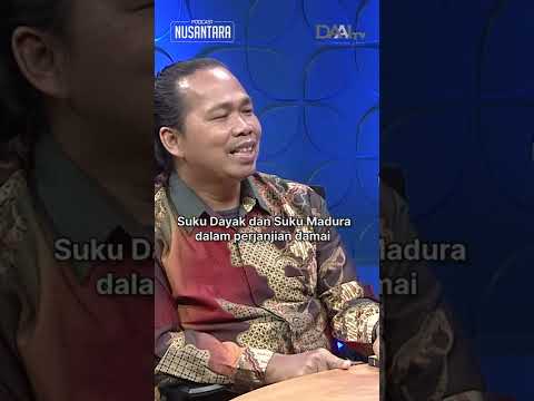 Adakah Perjanjian Damai antara Suku Dayak dan Suku Madura? #podcastnusantara #kerukunanantaretnis