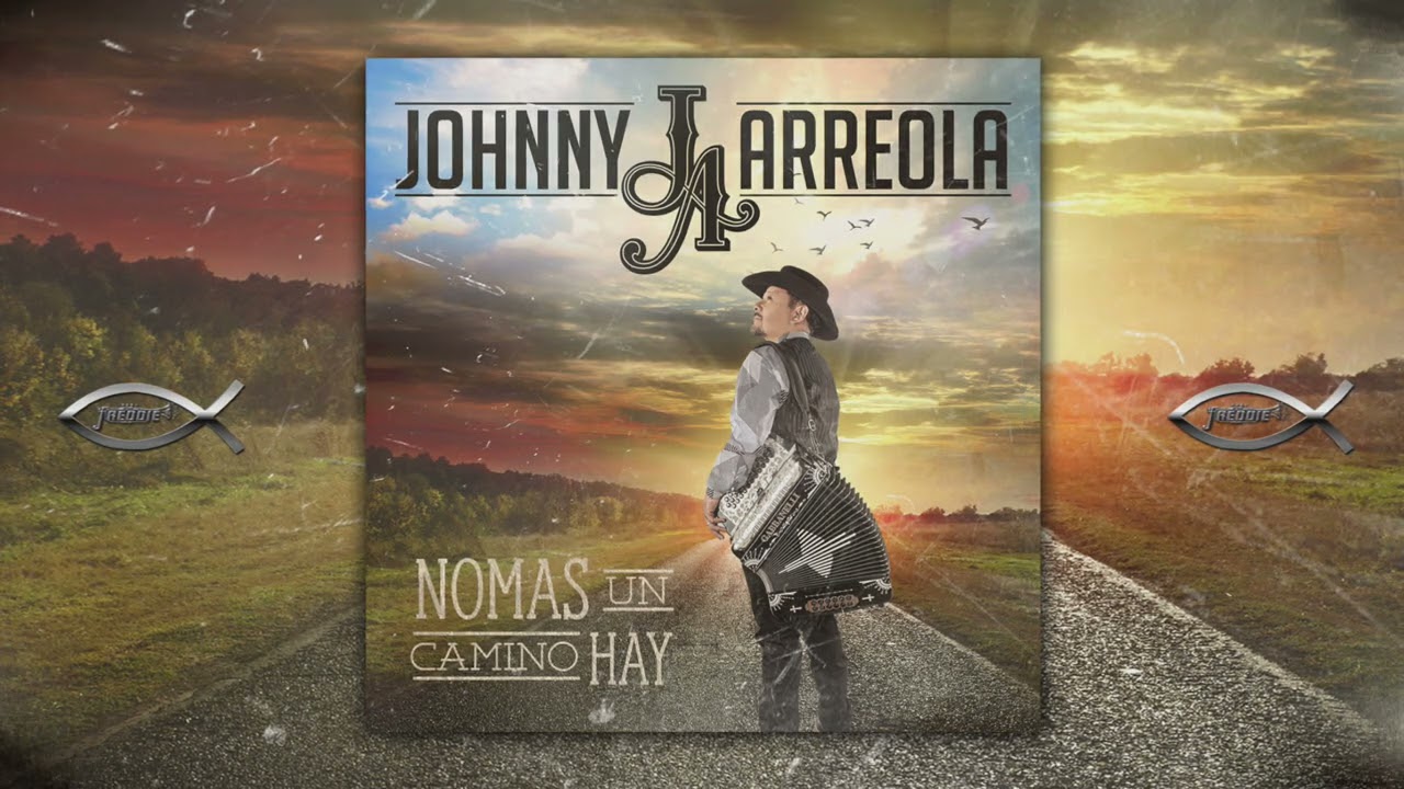 Johnny Arreola - Nomás Un Camino Hay (Audio Oficial)
