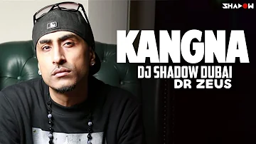 Kangna 2017 Remix | DJ Shadow Dubai | Dr Zeus | Full Video