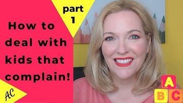 Positive Discipline in Early Childhood Education: Kids That Complain part 1