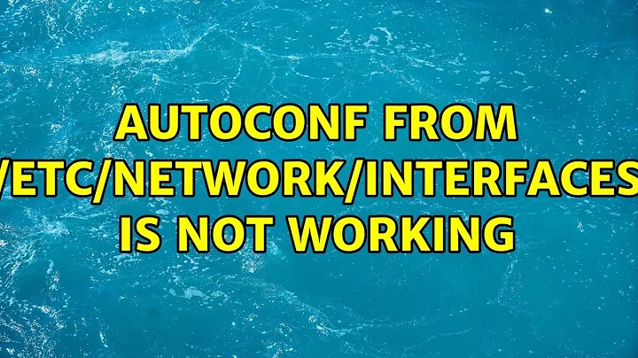 Autoconf from /etc/network/interfaces is not working