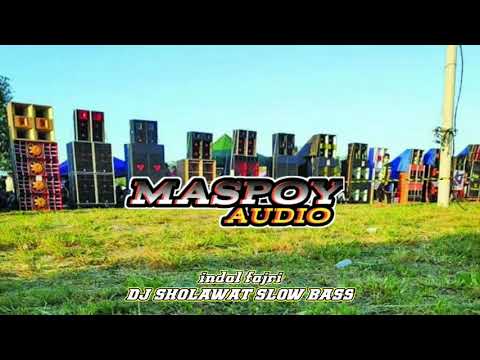 DJ SHOLAWAT SLOW BASS - INDAL FAJRI