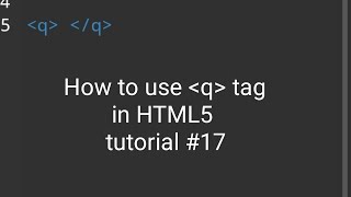 How to use Q or q tag in HTML5 || tutorial #17 || in Android