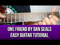 ONE FRIEND BY DAN SEALS EASY GUITAR TUTORIAL BY PARENG MIKE
