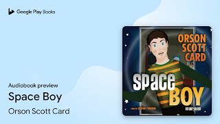 Space Boy by Orson Scott Card · Audiobook preview screenshot 5