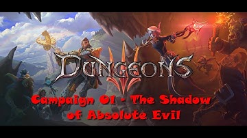 Dungeons 3: Campaign 01 - The Shadow of Absolute Evil
